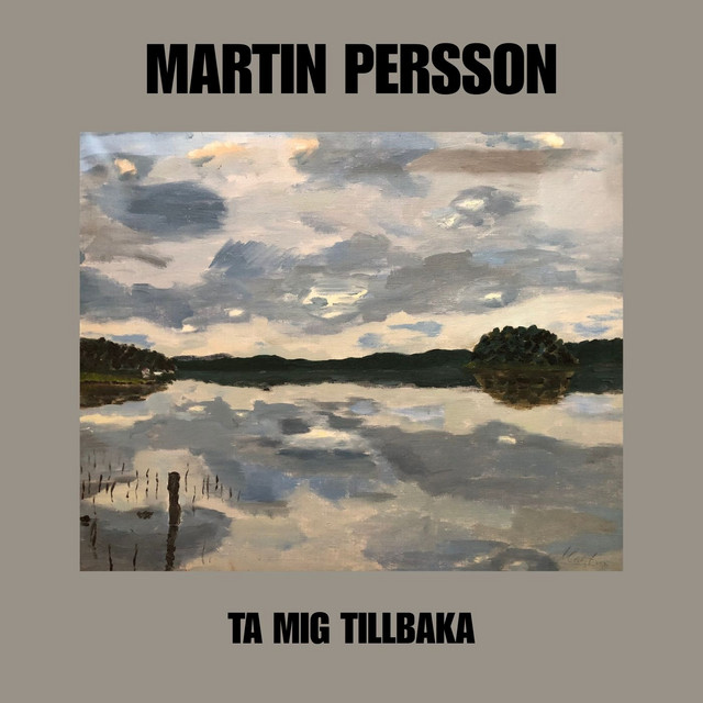 Omslaget till singeln Ta mig tillbaka av Martin Persson: en målning av en sjö med moln som speglar sig i vattnet